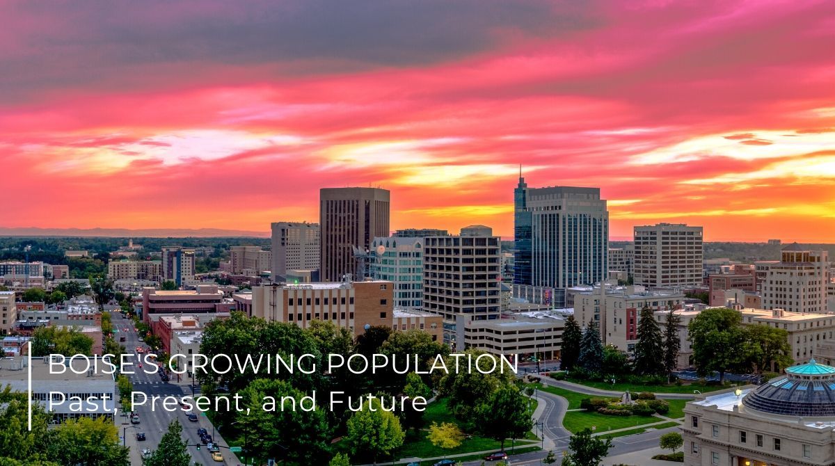 How Boise’s Population Growth Is Shaping Idaho’s Largest City